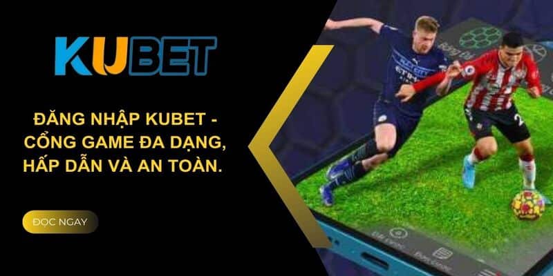 Đăng nhập kubet