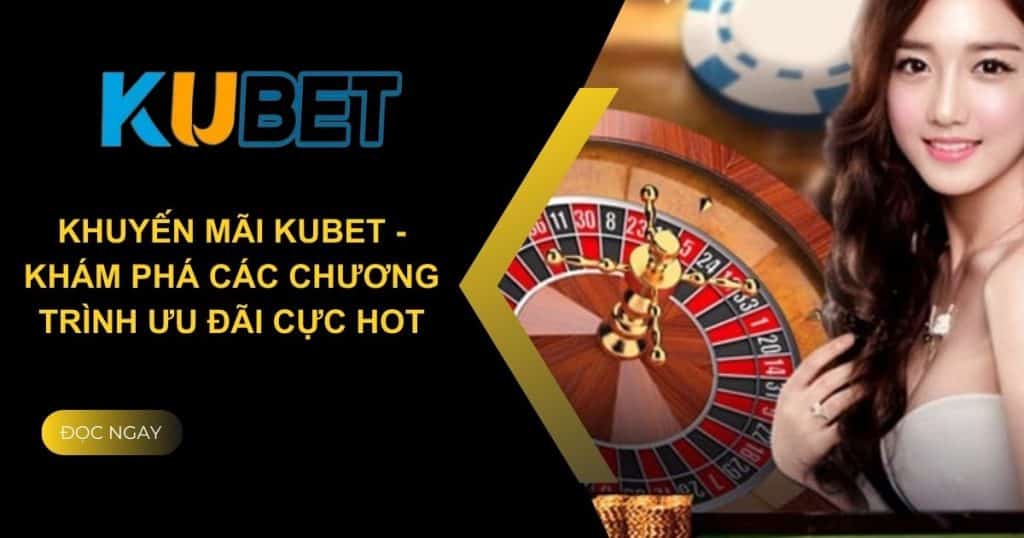 khuyến mãi kubet