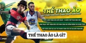 Thể thao ảo là gì? Trải nghiệm đỉnh cao của sự hồi hộp và kích thích tại kubet