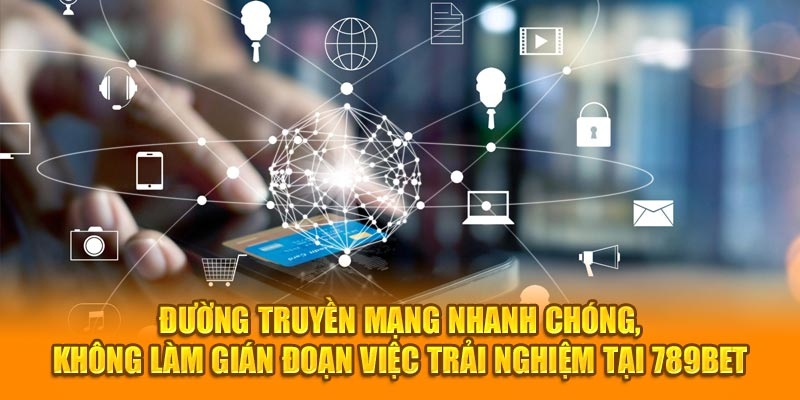 Tốc độ đường truyền nhanh chóng, không bị giật lag