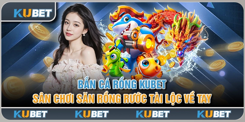 Bắn Cá Rồng