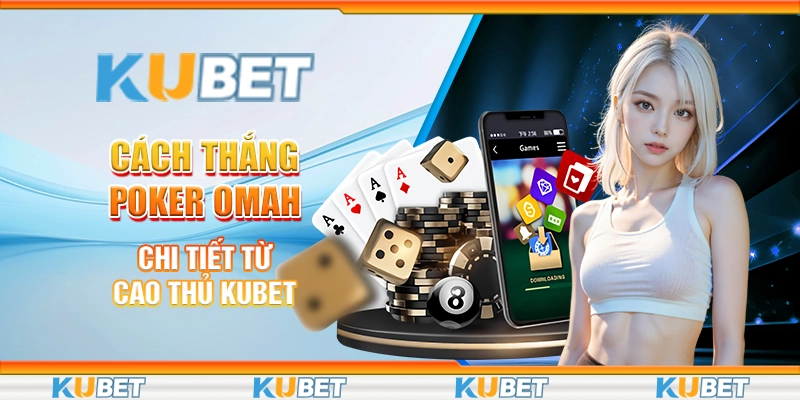 Cách Thắng Poker Omaha