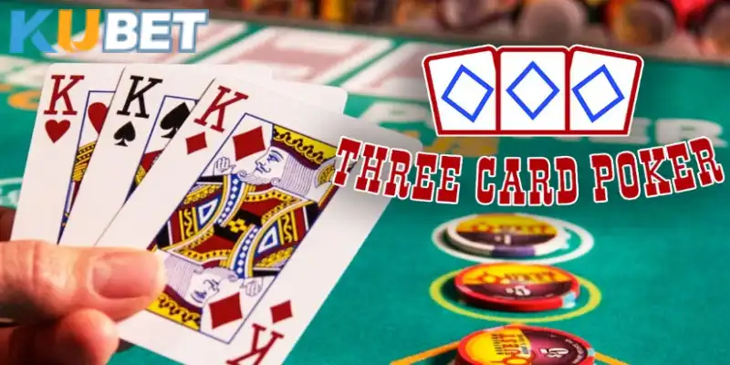 Bài Three Card Poker Kubet mang đến nhiều điều thú vị