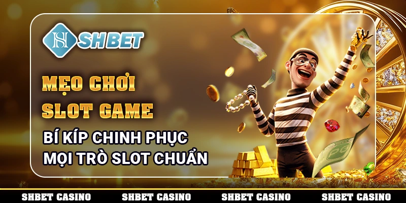 Mẹo Chơi Slot Game