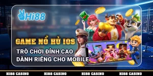 Game Nổ Hủ IOS - Trò Chơi Đỉnh Cao Dành Riêng Cho Mobile