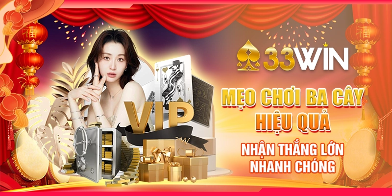 Mẹo Chơi Ba Cây Hiệu Quả Nhận Thắng Lớn Nhanh Chóng