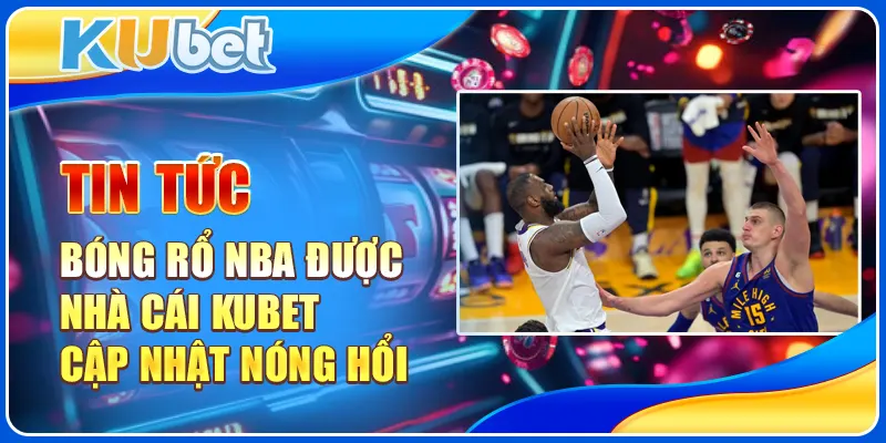 Tin tức bóng rổ NBA