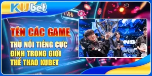 tên các game thủ nổi tiếng