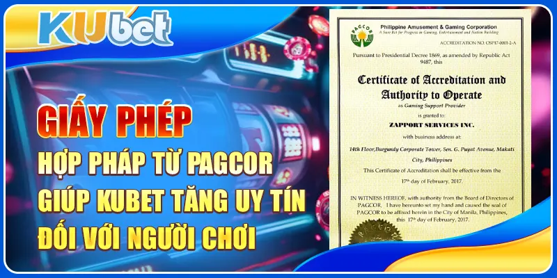 Giấy phép hợp pháp từ PAGCOR giúp KUBET tăng uy tín đối với người chơi